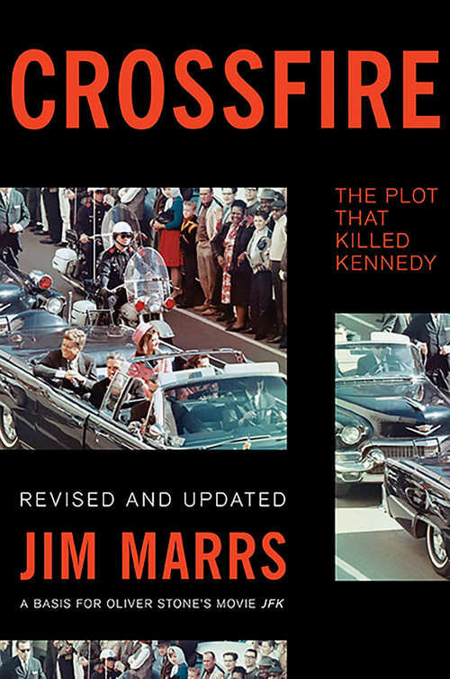 Crossfire (The Plot That Killed Kennedy) by Jim Marrs, 9780465031801