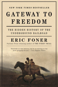 Gateway to Freedom (The Hidden History of the Underground Railroad) - 9780393352191 by Eric Foner, 9780393352191