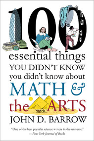 100 Essential Things You Didn't Know You Didn't Know about Math and the Arts - 9780393352221 by John D. Barrow, 9780393352221