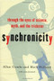 Synchronicity (Through the Eyes of Science, Myth, and the Trickster) by Allan Combs, Mark Holland, Robin Robertson, 9781569245996