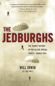 The Jedburghs (The Secret History of the Allied Special Forces, France 1944) by Will Irwin, 9781586484620