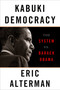 Kabuki Democracy (The System vs. Barack Obama) by Eric Alterman, 9781568586595