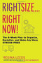 Rightsize . . . Right Now! (The 8-Week Plan to Organize, Declutter, and Make Any Move Stress-Free) by Regina Leeds, 9780738218014