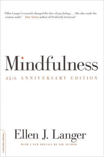Mindfulness, 25th anniversary edition by Ellen J. Langer, 9780738217994