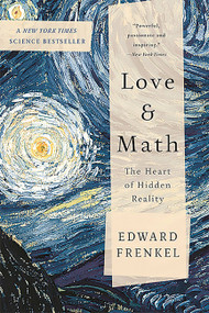 Love and Math (The Heart of Hidden Reality) by Edward Frenkel, 9780465064953