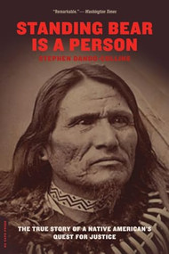 Standing Bear Is a Person (The True Story of a Native American's Quest for Justice) by Stephen Dando-Collins, 9780306814419