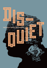 Disquiet by Noah Van Sciver, 9781606999288