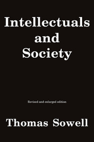 Intellectuals and Society by Thomas Sowell, 9780465025220