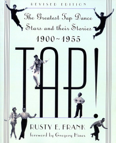 Tap! (The Greatest Tap Dance Stars And Their Stories, 1900-1955) by Rusty Frank, 9780306806353