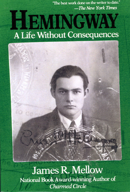 Hemingway (A Life Without Consequences) by James R. Mellow, 9780201626209