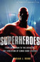 A Brief Guide to Superheroes by Brian J. Robb, 9780762452316