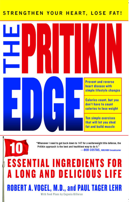 The Pritikin Edge (10 Essential Ingredients for a Long and Delicious Life) by Robert A. Vogel, Paul Tager Lehr, 9781416580911