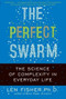 The Perfect Swarm (The Science of Complexity in Everyday Life) by Len Fisher, 9780465020249