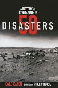 A History of Civilization in 50 Disasters by Gale Eaton, Phillip Hoose, 9780884483830