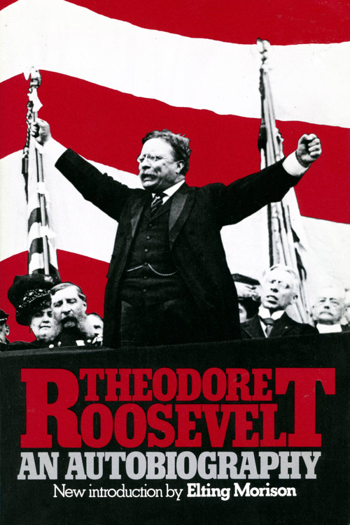 Theodore Roosevelt (An Autobiography) by Theodore Roosevelt, 9780306802324