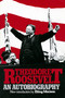 Theodore Roosevelt (An Autobiography) by Theodore Roosevelt, 9780306802324