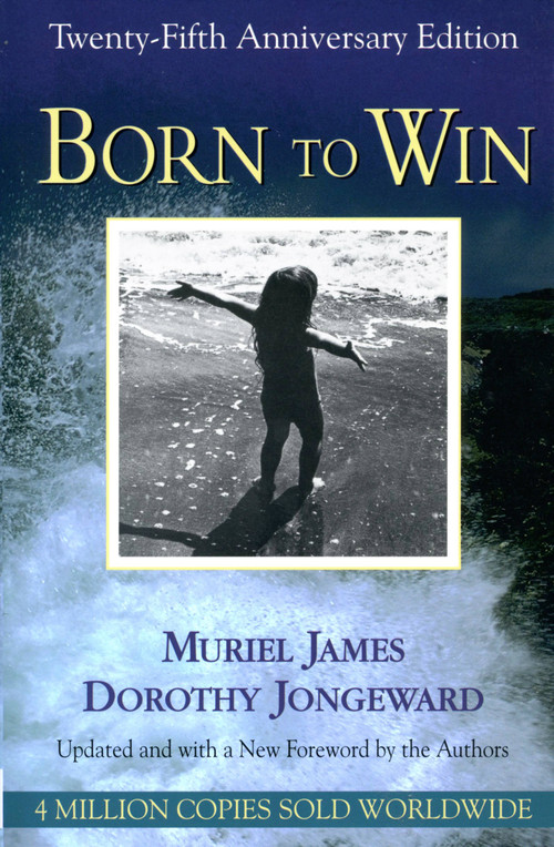 Born To Win (Transactional Analysis With Gestalt Experiments) by Muriel James, Dorothy Jongeward, 9780201590449