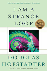 I Am a Strange Loop by Douglas R Hofstadter, 9780465030798