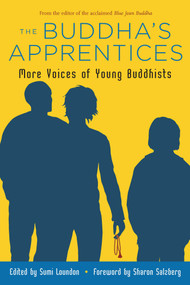 The Buddha's Apprentices (More Voices of Young Buddhists) by Sumi Loundon Kim, Sharon Salzberg, 9780861713325