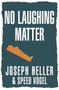 No Laughing Matter by Joseph Heller, Speed Vogel, 9780743247177