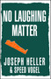 No Laughing Matter by Joseph Heller, Speed Vogel, 9780743247177
