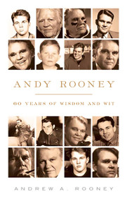 Andy Rooney: 60 Years of Wisdom and Wit by Andy Rooney, 9781586489038