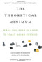 The Theoretical Minimum (What You Need to Know to Start Doing Physics) by Leonard Susskind, George Hrabovsky, 9780465075683