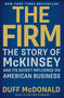 The Firm (The Story of McKinsey and Its Secret Influence on American Business) by Duff McDonald, 9781439190982