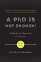 A PhD Is Not Enough! (A Guide to Survival in Science) by Peter J. Feibelman, 9780465022229