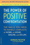 The Power of Positive Confrontation (The Skills You Need to Handle Conflicts at Work, at Home, Online, and in Life, completely revised and updated edition) by Barbara Pachter, 9780738217598
