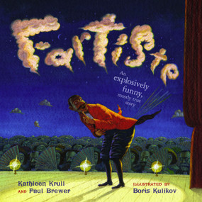 Fartiste by Kathleen Krull, Paul Brewer, Boris Kulikov, 9781416928287