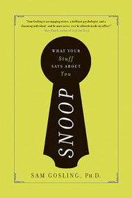 Snoop (What Your Stuff Says About You) by Sam Gosling, 9780465013821