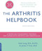 The Arthritis Helpbook (A Tested Self-Management Program for Coping with Arthritis and Fibromyalgia) by Kate Lorig, James F. Fries, 9780738210384