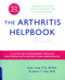 The Arthritis Helpbook (A Tested Self-Management Program for Coping with Arthritis and Fibromyalgia) by Kate Lorig, James F. Fries, 9780738210384