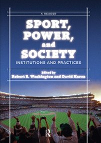 Sport, Power, and Society (Institutions and Practices: A Reader) by Robert E. Washington, 9780813344874