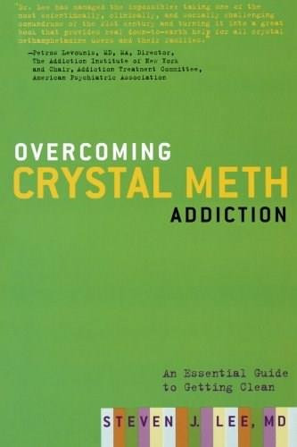 Overcoming Crystal Meth Addiction (An Essential Guide to Getting Clean) by Steven J. Lee, 9781569243138