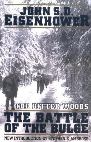 The Bitter Woods (The Battle of the Bulge) by John S.D. Eisenhower, 9780306806520