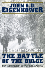 The Bitter Woods (The Battle of the Bulge) by John S. D. Eisenhower, 9780306806520