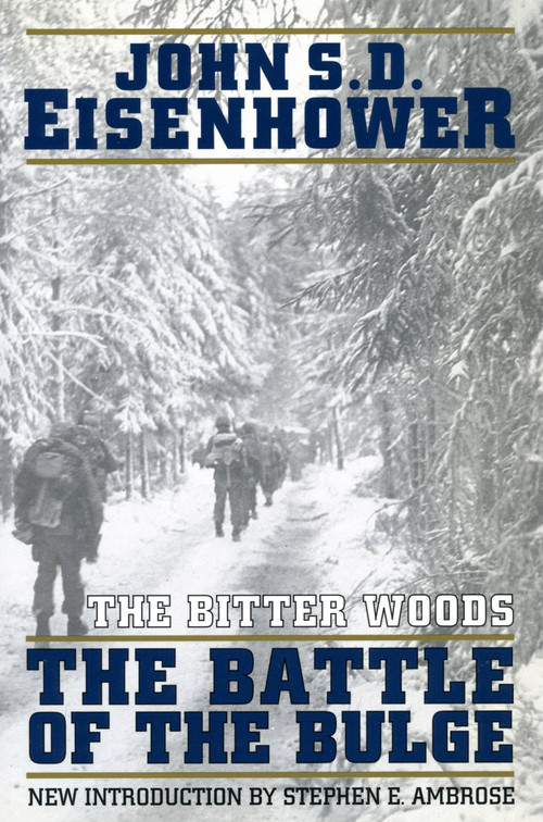 The Bitter Woods (The Battle of the Bulge) by John S. D. Eisenhower, 9780306806520