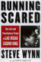 Running Scared (The Life and Treacherous Times of Las Vegas Casino King Steve Wynn) by John L. Smith, 9781568581903