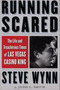 Running Scared (The Life and Treacherous Times of Las Vegas Casino King Steve Wynn) by John L. Smith, 9781568581903