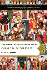 Osman's Dream (The History of the Ottoman Empire) by Caroline Finkel, 9780465023974