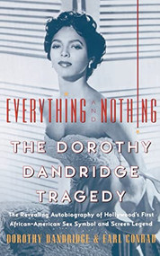 Everything and Nothing (The Dorothy Dandridge Tragedy) by Dorothy Dandridge, Earl Conrad, 9780060956752