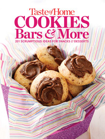 Taste of Home Cookies, Bars and More (201 Scrumptious Ideas for Snacks and Desserts) by Taste of Home Editors of Taste of Home, 9781617654107