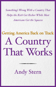 A Country That Works (Getting America Back on Track) by Andy Stern, 9780743297677