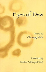 Eyes of Dew (Selected Poems of Chonggi Mah) by Chonggi Mah, Brother Anthony, 9781893996793