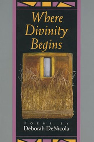 Where Divinity Begins by Deborah DeNicola, 9781882295029