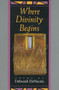 Where Divinity Begins by Deborah DeNicola, 9781882295029