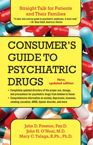 A Consumer's Guide to Psychiatric Drugs (Straight Talk for Patients and Their Families) by John Preston, 9781476787329