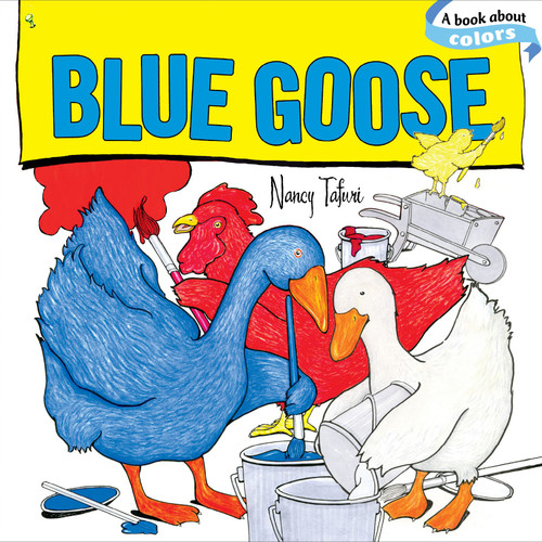 Blue Goose by Nancy Tafuri, Nancy Tafuri, 9781416928355